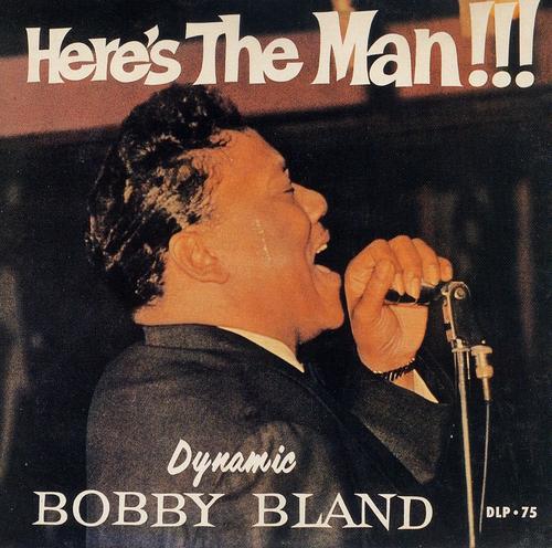 Bobby Bland  Herees the Man ~ Two steps from the blues