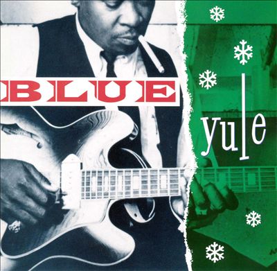 Var. Blue Yule : Christmas Blues & R&B Classics