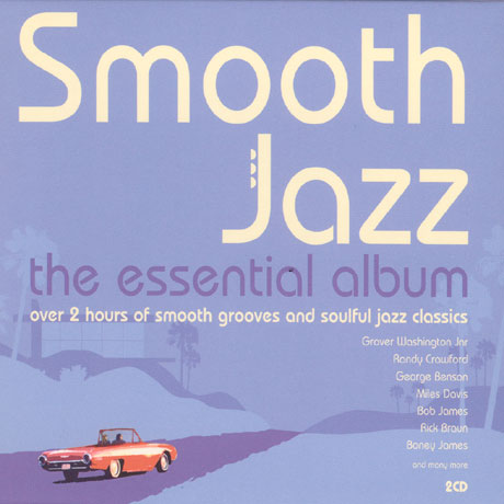 Smooth Jazz: The Essential Album