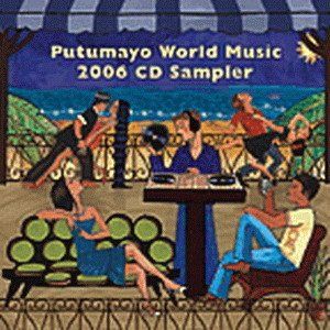 Putumayo World Music 2006 CD Sampler
